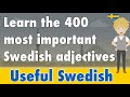 Learn 400 Swedish adjectives - video for beginners and revision - with English Translation