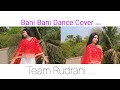 #bollowoodsong #dance#foryou#Views| Bani Bani| Dance Covere| Team Rudrani|