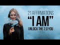 21 BEST “I AM” Affirmations to SHIFT into the 2.0 YOU | TRY FOR 21 DAYS