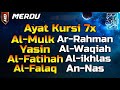 Ayat Kursi 7x,Surah Al Mulk,Ar Rahman,Al Waqiah,Yasin,Al Fatihah,Al Ikhlas,Al Falaq,An Nas