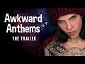 Awkward Anthems: The Trailer #channeltrailer