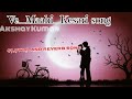 ve maahi song lyrics hindi song ❤️  SLOWAL AND REVERB SONG #akshaykumar-6299 mood Paresh song 🎶😃