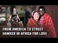 She Left America to Become a Street hawker in Africa, All for the Love of an African Man