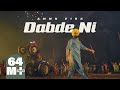 Dabde Ni - Official Video | Ammy Virk | Mani Longia | B2gether Pros | Burfi Music