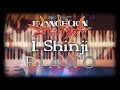 I. Shinji - Neon Genesis Evangelion | Piano