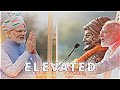 ELEVATED -- Modi status || power Of  PM