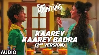 Kaarey Kaarey Badra - 2nd Version Full Audio Song Yatharth Ratnum Monty Sharma T-Series Kaarey Kaarey Badra - 2nd Version Full Audio Song Yatharth Ratnum Monty Sharma T-Series