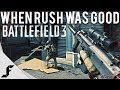 When Rush was good - Battlefield 3