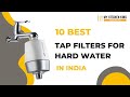 ✅✅Top 10 Best Tap Filters For Hard Water in India 2022 - My Kitchen King