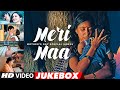 Meri Maa: Mother's Day Special Songs (Jukebox) | Mother Song Hindi | Best Emotional & Loved Songs