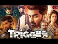 TRIGGER Hindi Full Movie 4K | Atharvaa | Tanya Ravichandran | Arun Pandian | Trigger Full Movie 4K