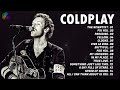Coldplay Greatest Hits Full Album  Coldplay Best Playlist  Top 15 Songs