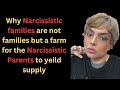 Why Narcissistic families are not families but a farm for the Narcissistic Parents to yeild supply