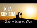 Kila Kukicha - Sauti Ya Jangwani Choir