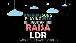 Raisa - Ldr (acoustic Karaoke Version)