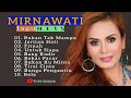 Mirnawati lagu hits full album - Bukan tak mampu - Fitnah - Jeritan hati - Bang Kodir - Bekas Pacar