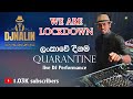 We are lockdown second episode by DJ Nalin