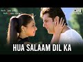 Hua Salaam Dil Ka - Video Song | Kuch Tum Kaho Kuch Hum Kahein | Fardeen Khan & Richa Pallod