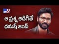 Dhanush fumes over Suchi Leaks question, leaves TV9 Interview!