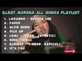 Illest Morena All Songs Playlist (Lagabog, Faded(raw), slow burn, pick up, etc.)