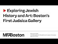 Exploring Jewish History and Art: Boston's First Judaica Gallery