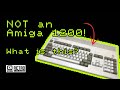 The Amiga 1200 that is NOT - what?