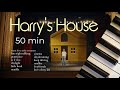 harry's house | 50 minutes of calm piano ♪