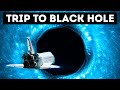 What Would a Journey to the Black Hole Be Like?