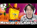 Mencari Jus Kaktus - Spongebob The Cosmic Shake Indonesia #2