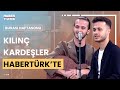 Türkiye'nin konuştuğu Kılınç kardeşler Habertürk'te! Kılınç kardeşler canlı performans