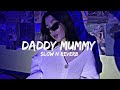 Daddy mummy | slowed reverb | song