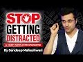 Stop Getting Distracted - By Sandeep Maheshwari I Hindi I Avoid Distractions and Stay Focused