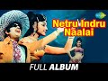 Netru Indru Naalai - Full Album | நேற்று இன்று நாளை | M.G. Ramachandran, Manjula | M.S. Viswanathan