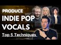 Produce Indie Pop Vocals: My Top 5 Techniques