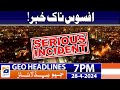 Geo Headlines 7 PM - 𝐒𝐚𝐝 𝐍𝐞𝐰𝐬!! | 28 April 2024
