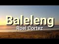 Baleleng - Roel Cortez ( LYRICS )