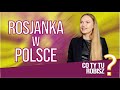 Rosjanka w Polsce | Co Ty tu robisz #14