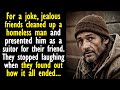 For a joke, jealous friends cleaned up a homeless man and presented him as a suitor for their friend