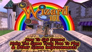 How To Get Crowns, Make Wizard101 Free To Play, Membership & Other Improvements