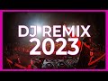DJ REMIX SONG 2023 - Remixes & Mashups of Popular Songs 2023 | DJ Remix Songs Club Music Mix 2022