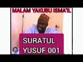 MALAM  YAKUBU ISMA'IL KANO -- SURATUL  YUSUF ( A. S. W). COMPLETE SURAH.