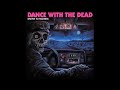 DANCE WITH THE DEAD - Driven to Madness [Full Album]