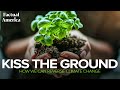 Kiss the Ground: How We Can Reverse Climate Change