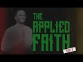 The Applied Faith | Part 5 | Pastor Tony Osborn | 2nd May 2024