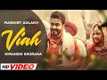 Viah - Mankirt Aulakh (HD Video) | Himanshi Khurana | Latest Punjabi Songs 2023 | Punjabi Songs 2023