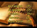 Surah Al-fatihah  Al-ikhlas  Al-falaq  An-nas  Ayat kursi