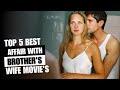 Top 5 affair with husbands brother movies | cheating wife
