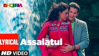 Assalatul Lyrical Video Ishqeria Richa Chadha Neil Nitin Mukesh Aarish Singh Rashid Khan Assalatul Lyrical Video Ishqeria Richa Chadha Neil Nitin Mukesh Aarish Singh Rashid Khan