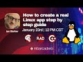 How to create a real Linux app step by step guide | Winter Webinars | Ian Barker