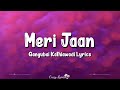 Meri Jaan (Lyrics) | Gangubai Kathiawadi | Alia Bhatt, Neeti Mohan, Sanjay Leela Bhansali, Kumaar